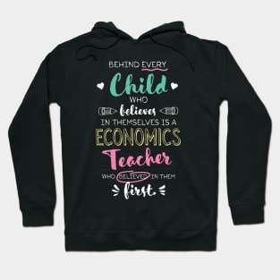 Great Economics Teacher who believed - Appreciation Quote Hoodie